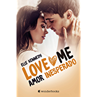Amor inesperado: (Serie Love Me 2)